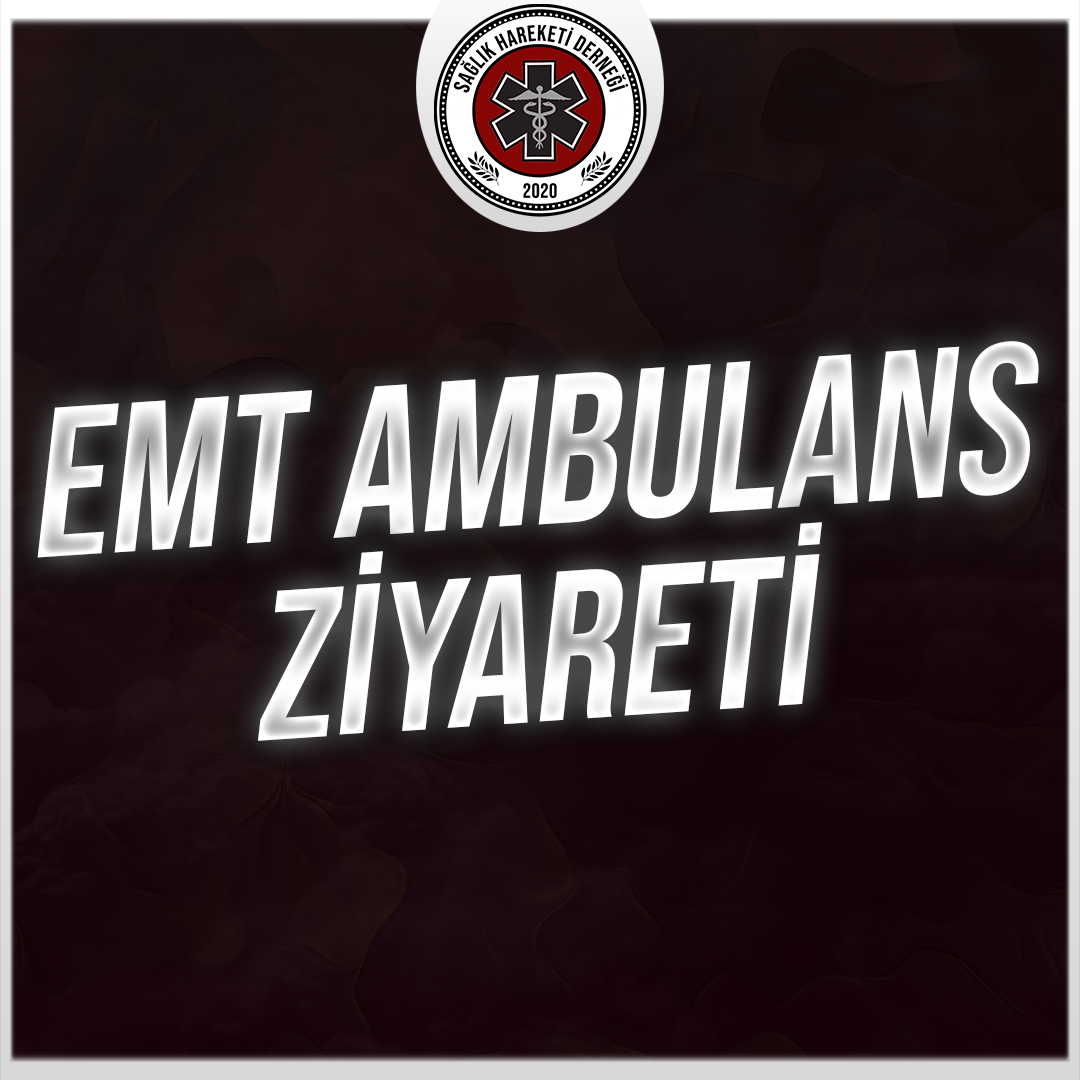 EMT Ambulans Ziyareti